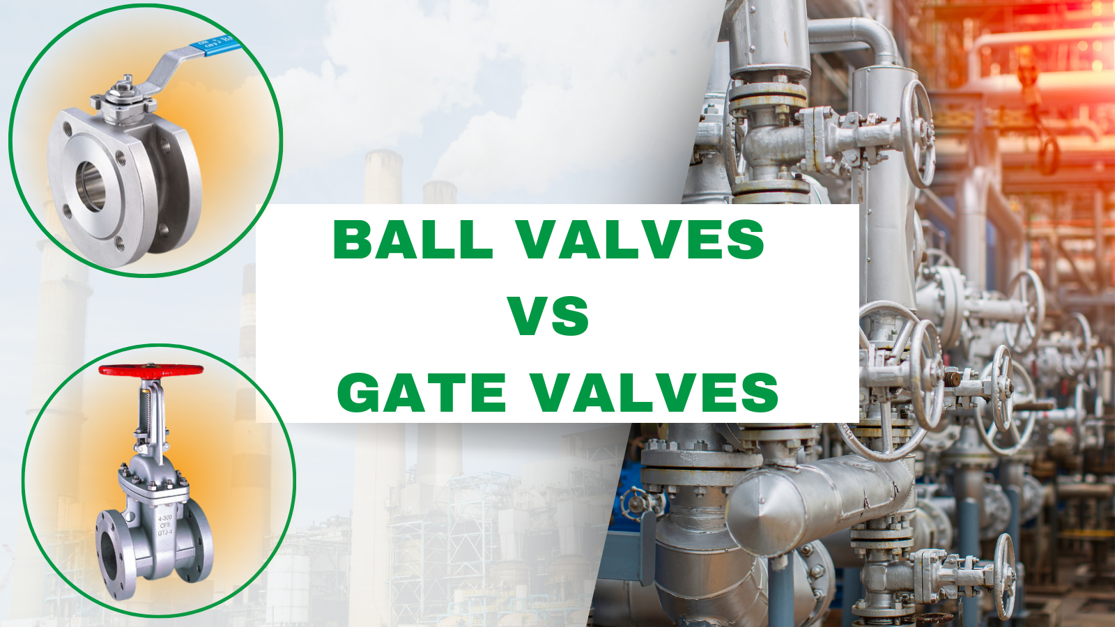 Ball Valves vs Gate Valves: Which One Wins the Battle for Efficiency and Reliability?｜INOX-TEK
