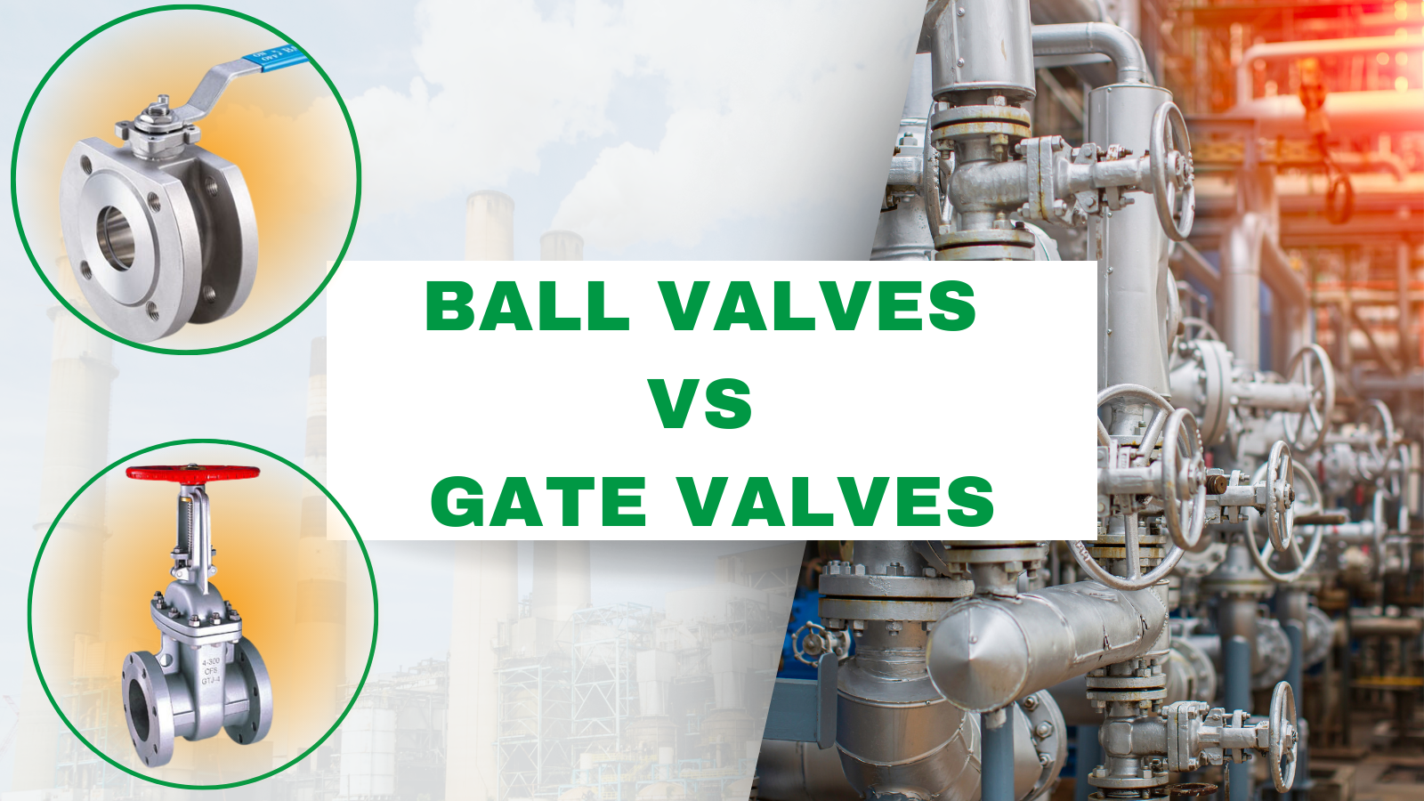 Ball Valves vs Gate Valves│OEM Valves Manufacturer